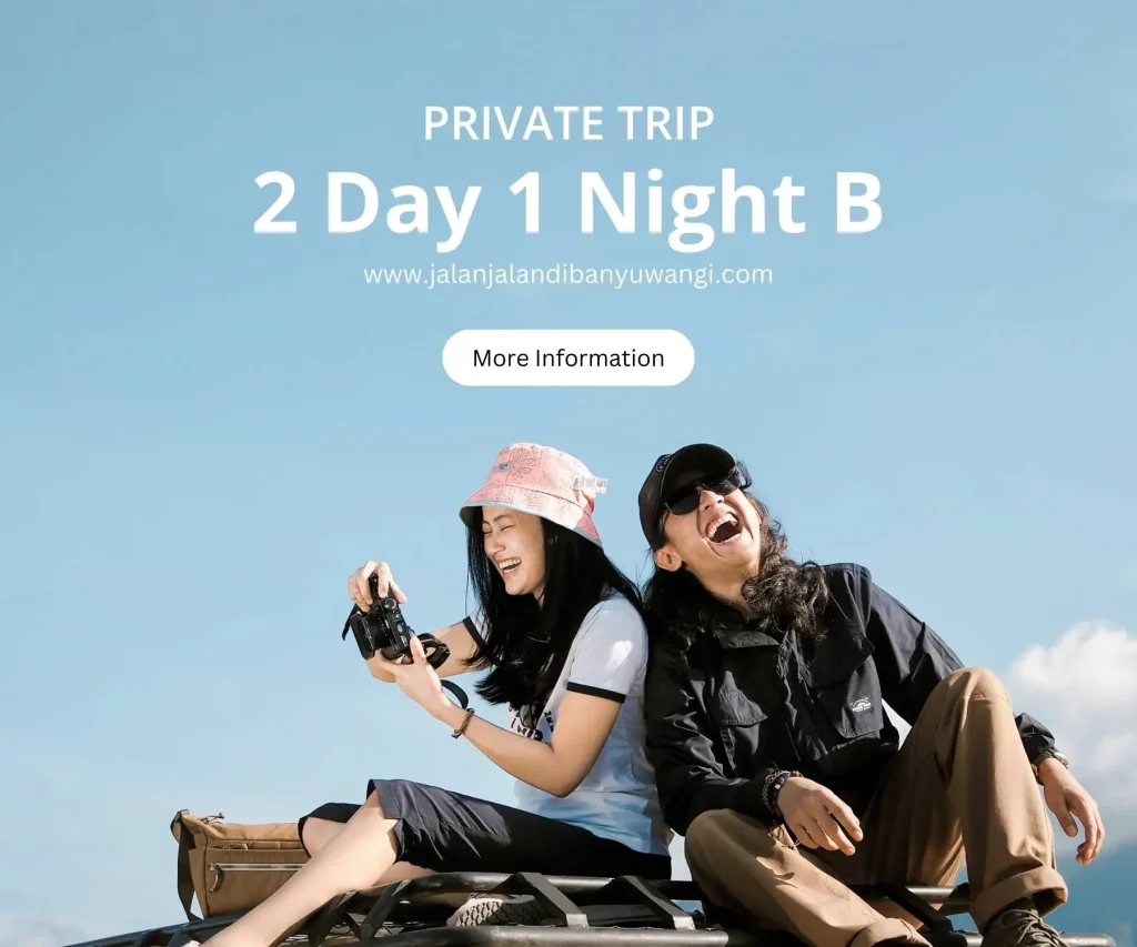 Private trip 2 hari Banyuwangi B