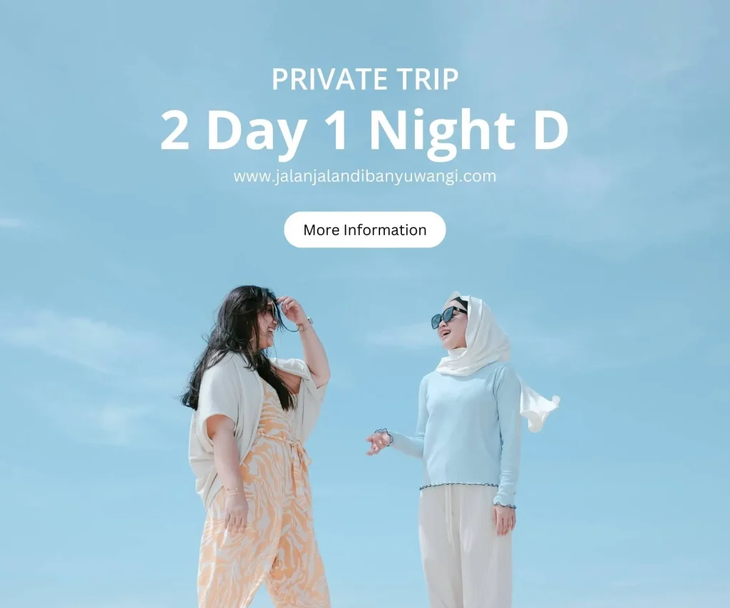 Private trip 2 hari Banyuwangi D