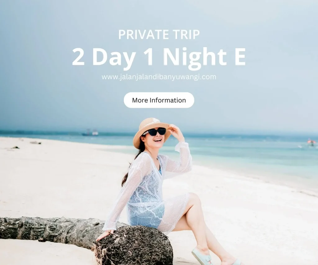 Private trip 2 hari Banyuwangi E