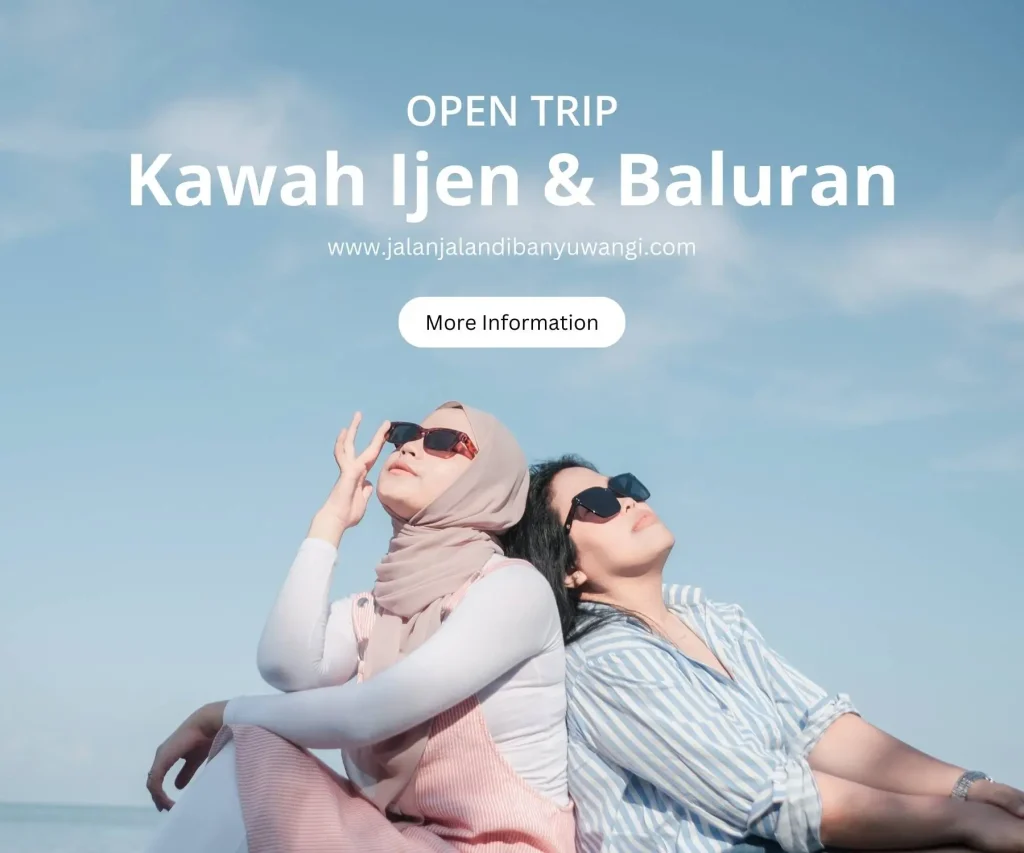 Open trip Kawah Ijen Baluran