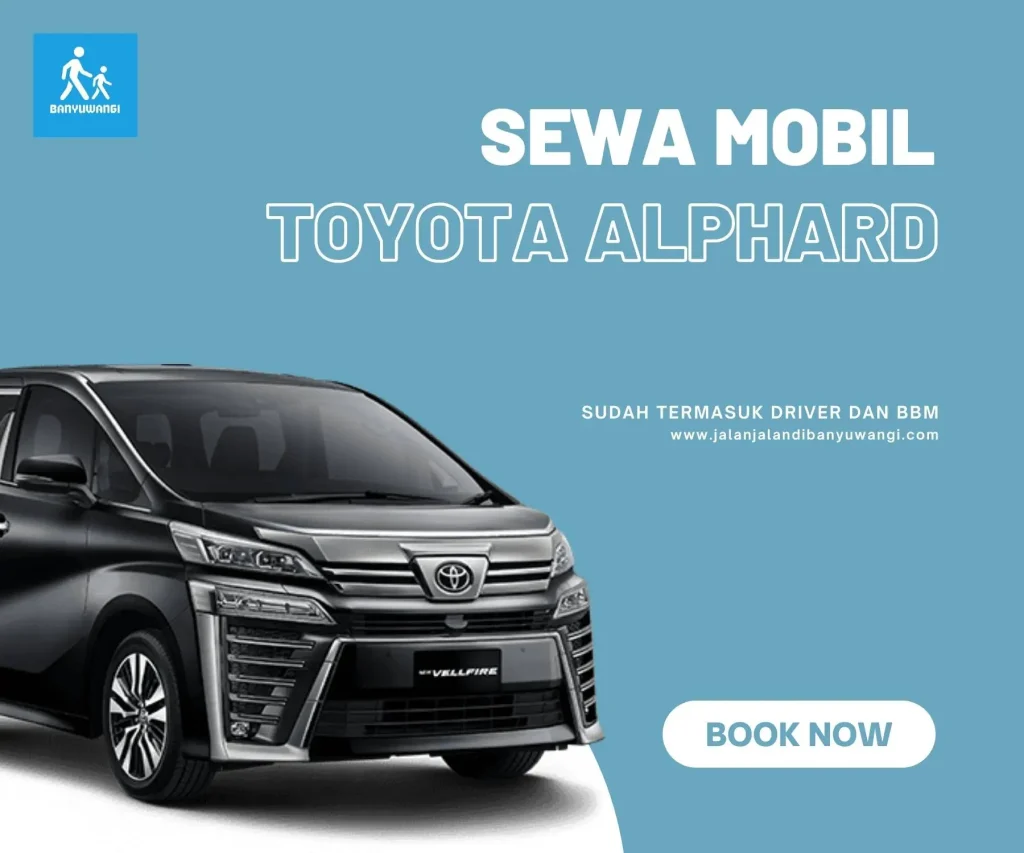 Sewa Mobil Alphard Banyuwangi